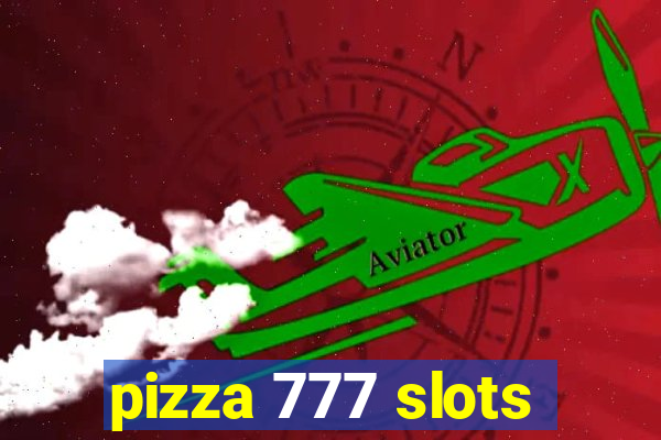 pizza 777 slots