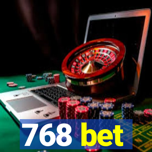 768 bet