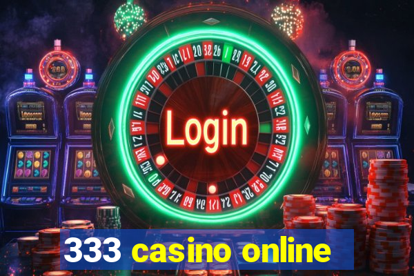 333 casino online