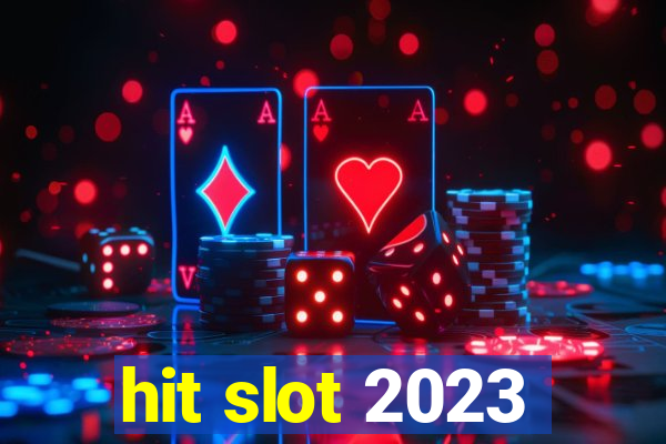 hit slot 2023