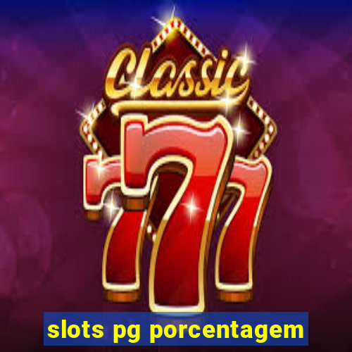 slots pg porcentagem