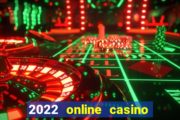 2022 online casino real money