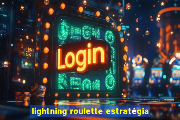 lightning roulette estratégia