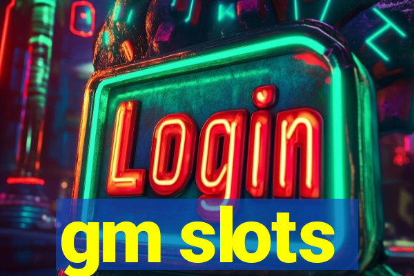 gm slots