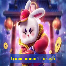 truco moon - crash & poker