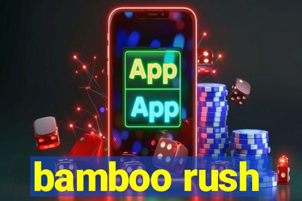 bamboo rush