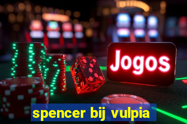 spencer bij vulpia