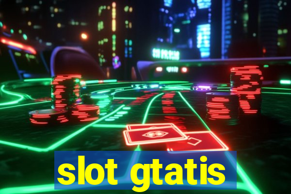 slot gtatis