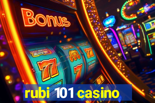 rubi 101 casino