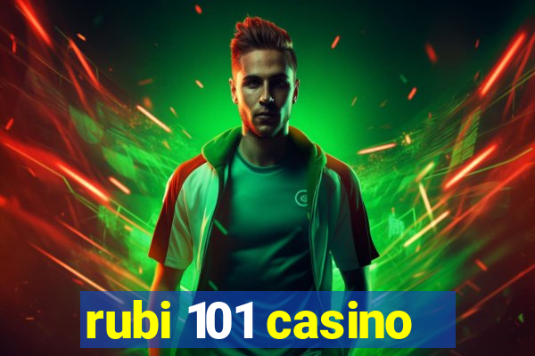 rubi 101 casino