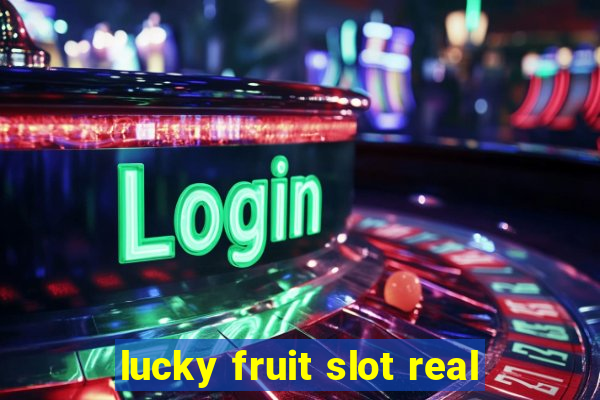 lucky fruit slot real