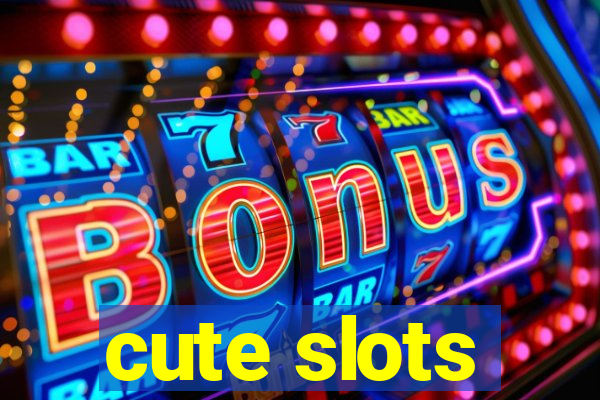 cute slots