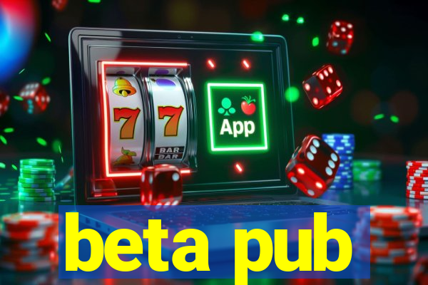 beta pub