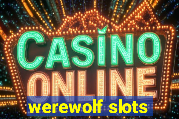 werewolf slots