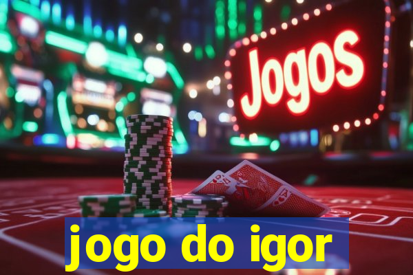 jogo do igor