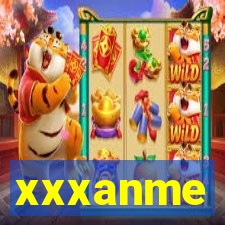 xxxanme