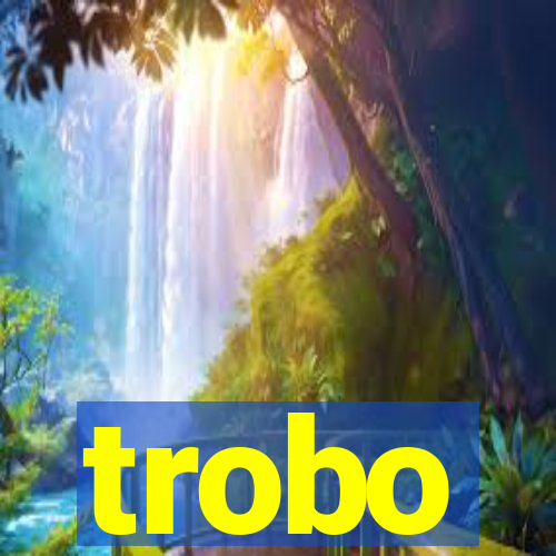 trobo