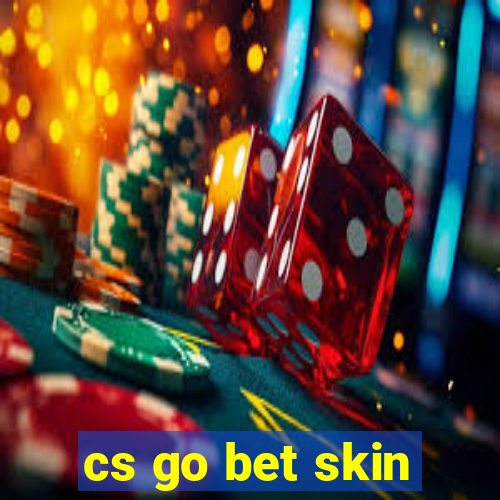 cs go bet skin