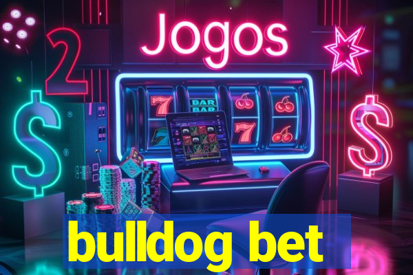 bulldog bet