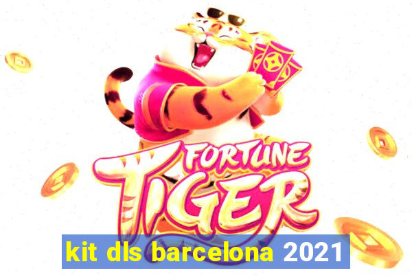 kit dls barcelona 2021