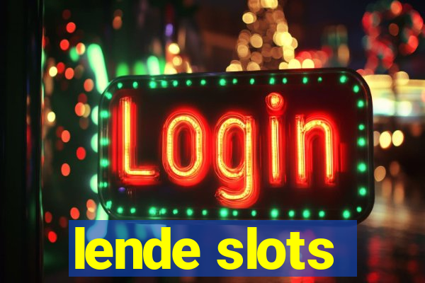 lende slots