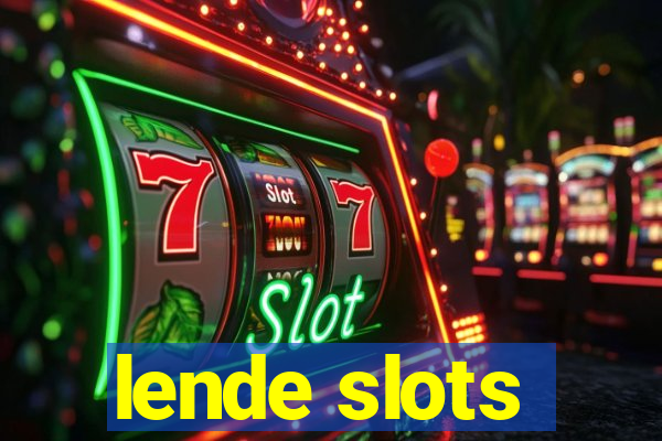 lende slots