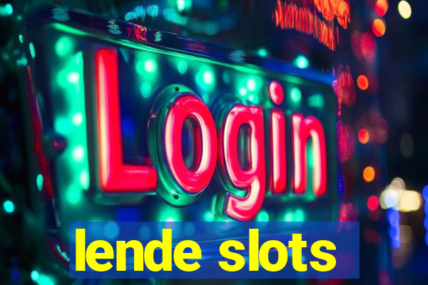 lende slots