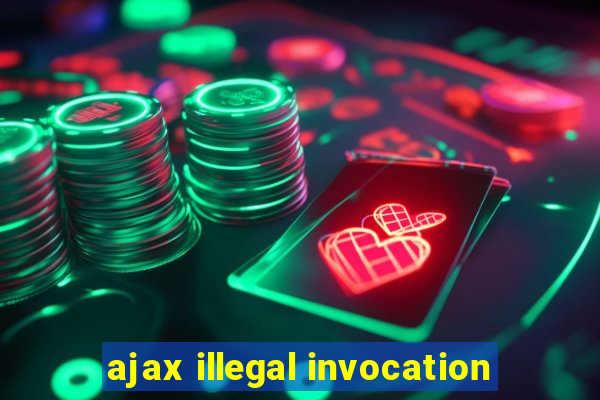 ajax illegal invocation