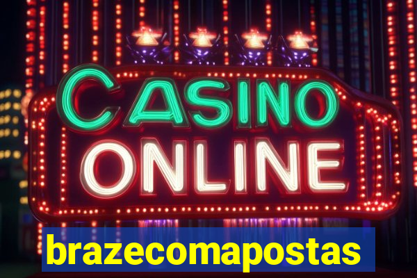 brazecomapostas