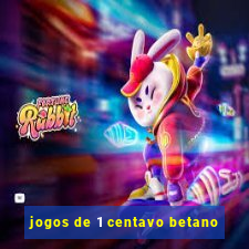 jogos de 1 centavo betano