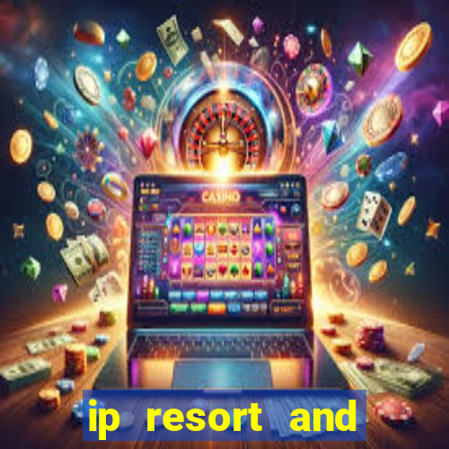 ip resort and casino biloxi mississippi