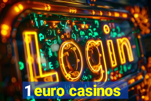 1 euro casinos