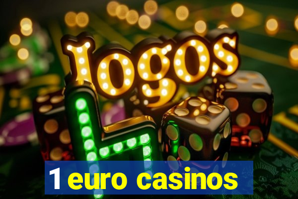 1 euro casinos