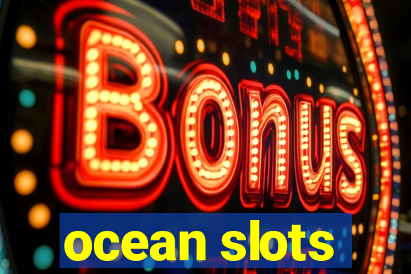 ocean slots