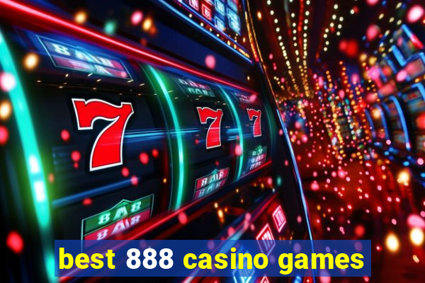 best 888 casino games