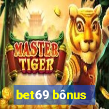 bet69 bônus