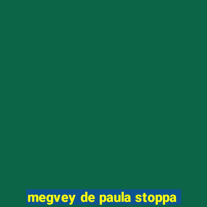 megvey de paula stoppa