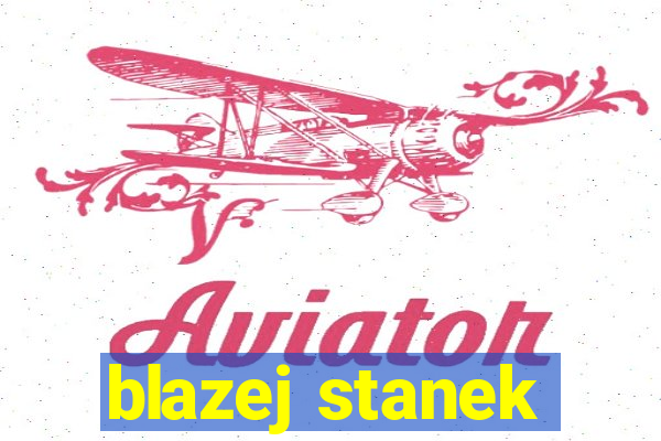 blazej stanek