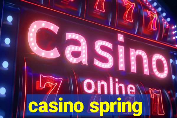 casino spring