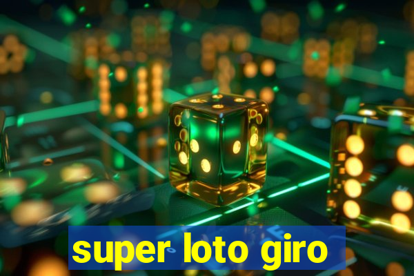 super loto giro