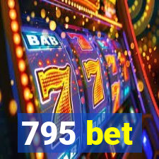 795 bet