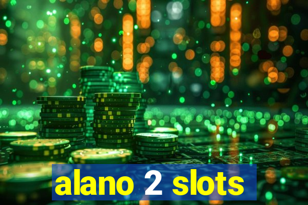 alano 2 slots