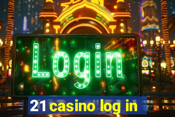 21 casino log in