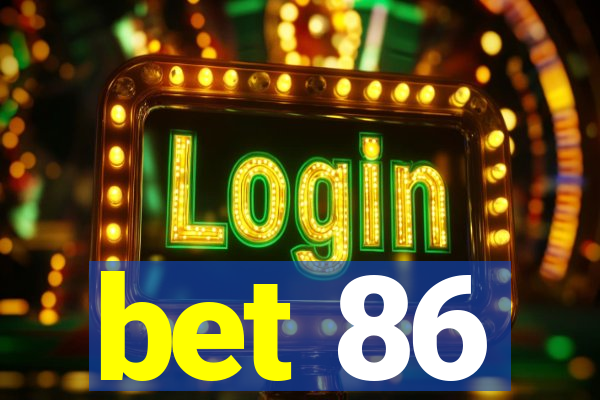 bet 86