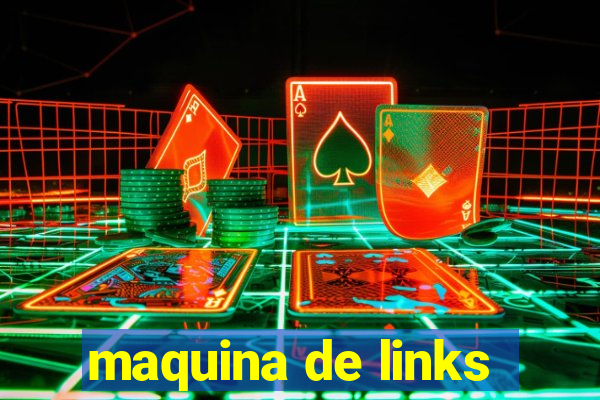 maquina de links