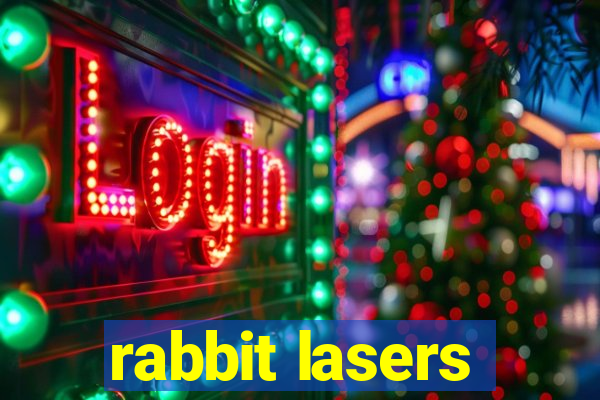 rabbit lasers