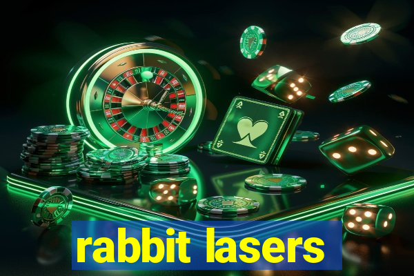 rabbit lasers