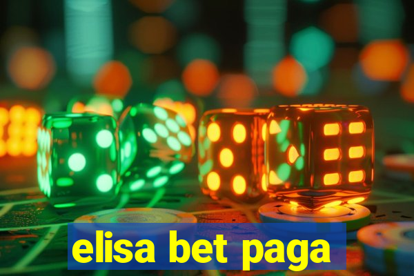 elisa bet paga