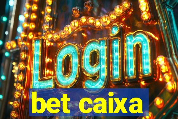 bet caixa