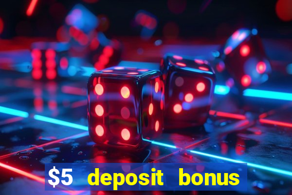 $5 deposit bonus casino nz